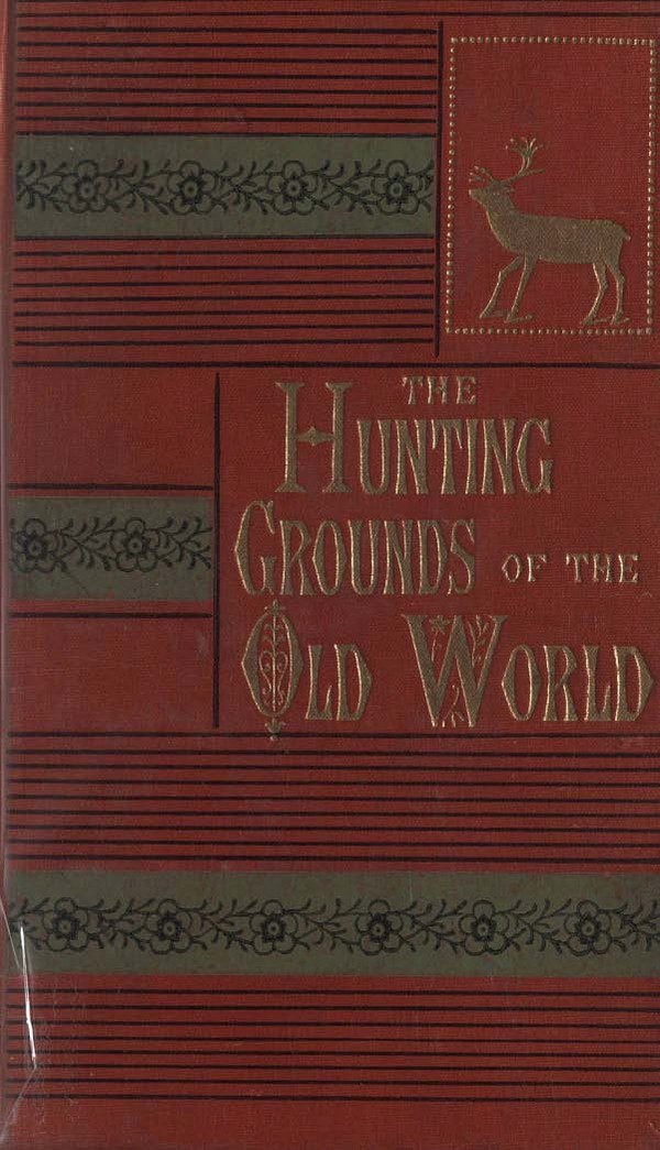 The Hunting grounds of the old world