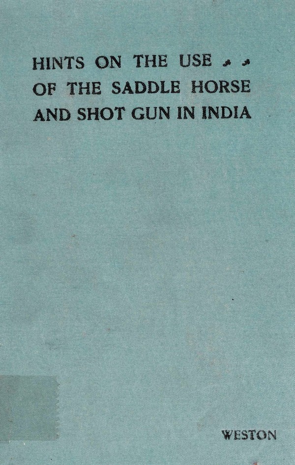 Hints on the use of Saddle Horse & Shot Gun in India