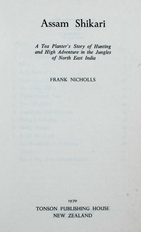 Assam Shikhari : A Tea Planter’s Story of Hunting and High Adventure in the Jungles of North East India