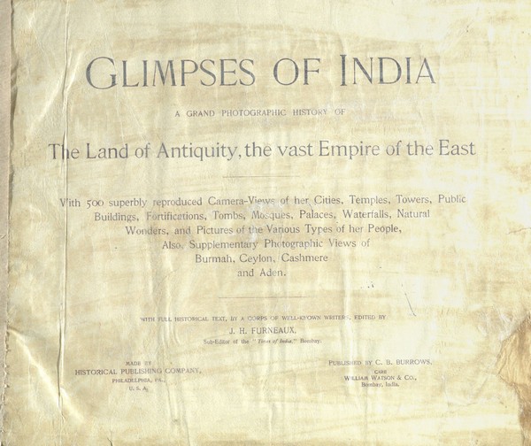 Glimpses of India : a grand photographic history of the land of antiquity, the vast empire of the East : with full historical text