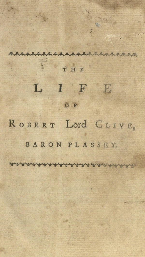 The life of Robert Lord Clive, Baron Plassey …With anecdotes of his private life, and the particular circumstances of his death. Also a narrative of all the last transactions in India.Vol. 3