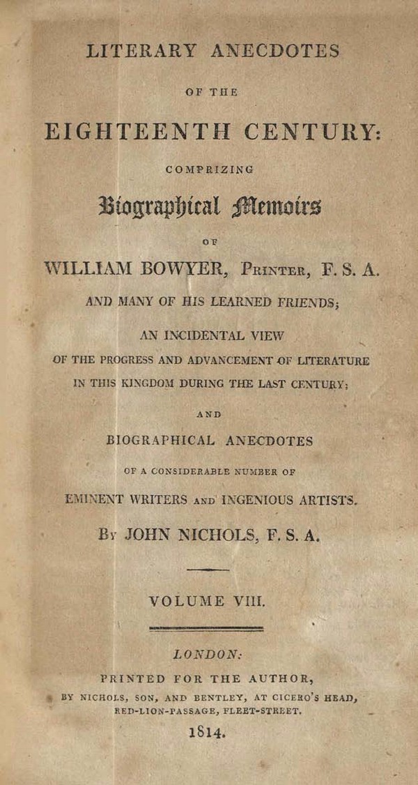 Literary Anecdotes of the 18th Century : Comprising Biographical memories of William Bowyer. Vol. 8