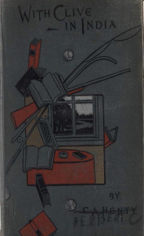 With Clive in India or The Beginings of an Empire