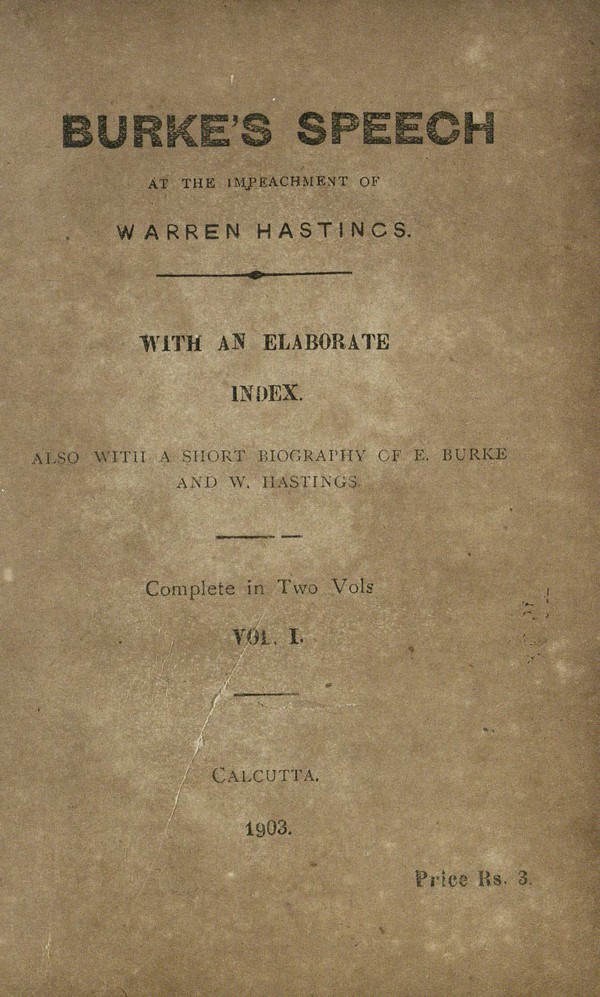 Burke’s speech at the impeachment of Warren Hastings: With an elaborate index, also a short biography of E. Burke and W. Hastings