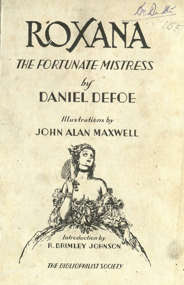 Roxana: Or, the Fortunate Mistress. Being a History of the Life and Vast Variety of Fortunes of Mademoiselle de Beleau. .