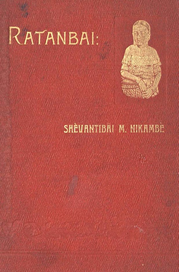 Ratanbai :A Sketch of a Bombay High Caste Hindu Young wife
