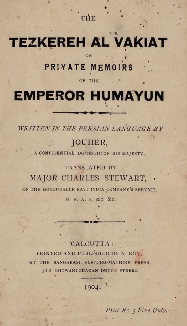 Tezkereh Al Vakiat or Private Memoirs of the Emperor Humayun