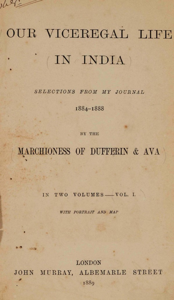 Our Viceregal life in India: Selection from my journal 1884-1888-I