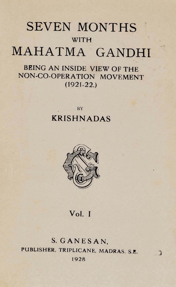 Seven Months With Mahatma Gandhi: Being An Inside View Of The Non-Co-Operation Movement (1921-22)
