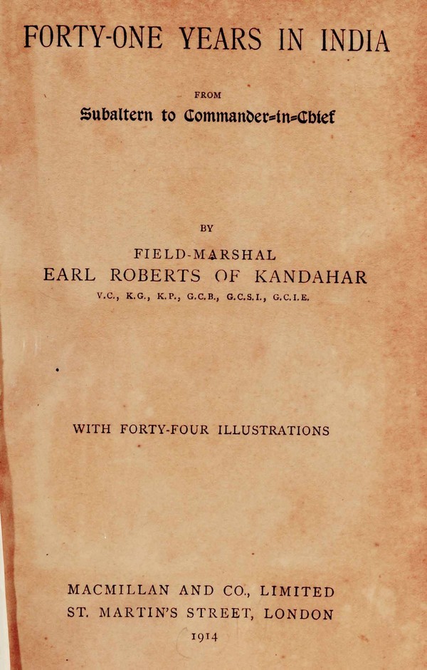 Forty-One years in Indiafrom Subaltern to Commander-in- Chief