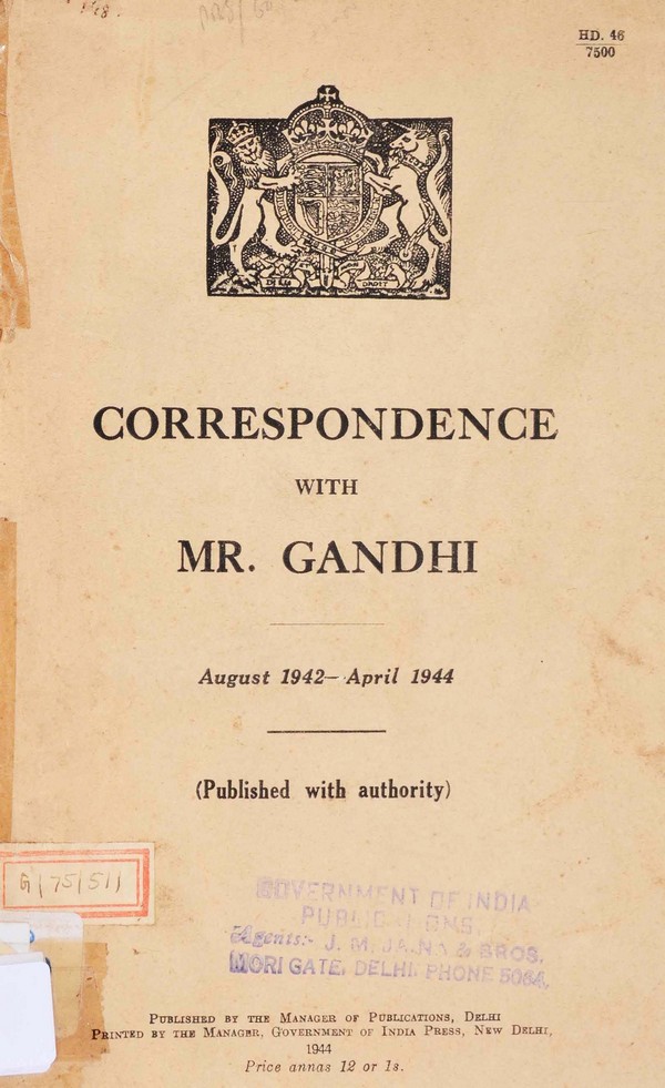 Correspondence With Mr. Gandhi. August 1942-April 1944