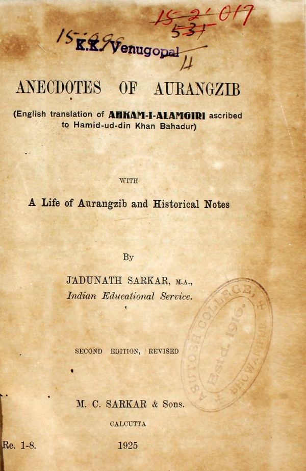 Anectotes of Aurangzib; A Life of Auranzib and Historical Notes #