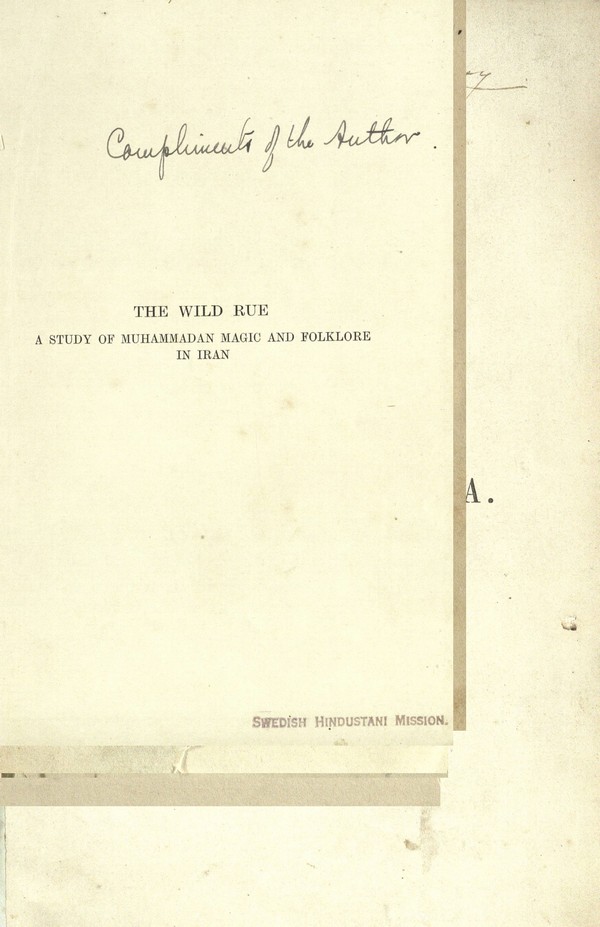 Wild Rue : A study of Muhammaden Magic and folklore in Iran