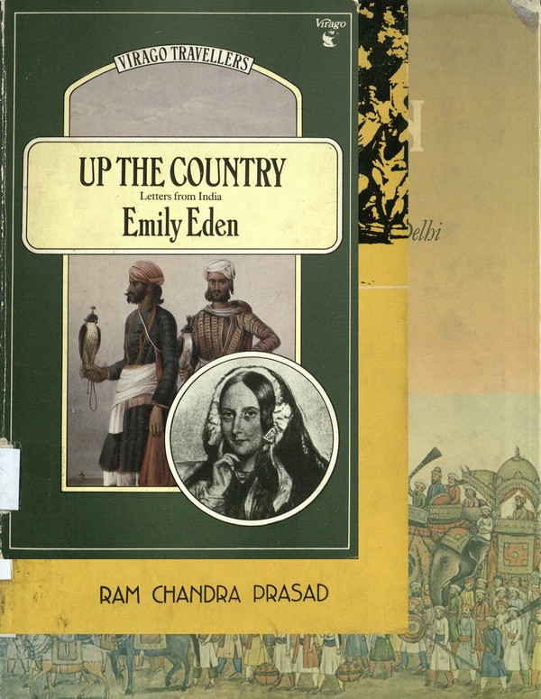 Up the country: Letters written to her sister from the upper provinces of India during March 1836 to March 1842