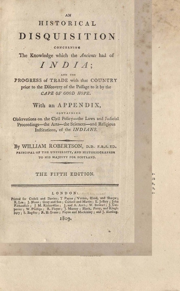 An Historical Disquisition concerning the Knowledge which the Antients had of India; and the Progess of Trade with that Country prior to the Delivery of the Passage to it by the Cape of Good Hope. 5th Ed.