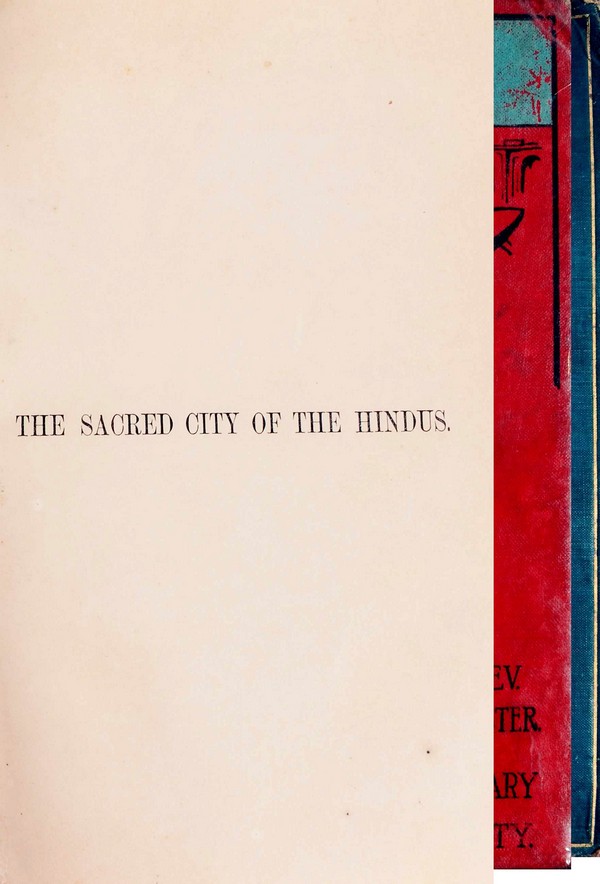 The Sacred City of the Hindus: An Account of Benares in Ancient and Modern Times