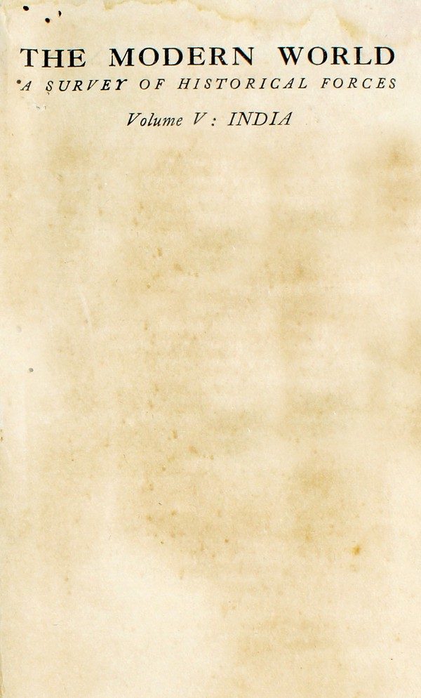 The Modern World : A Survey of Historical Forces. Vol. V: India. #