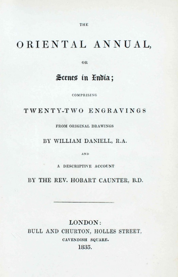 The Oriental Annual or Scenes in India comprising Twenty-two Engravings from the Drawings #