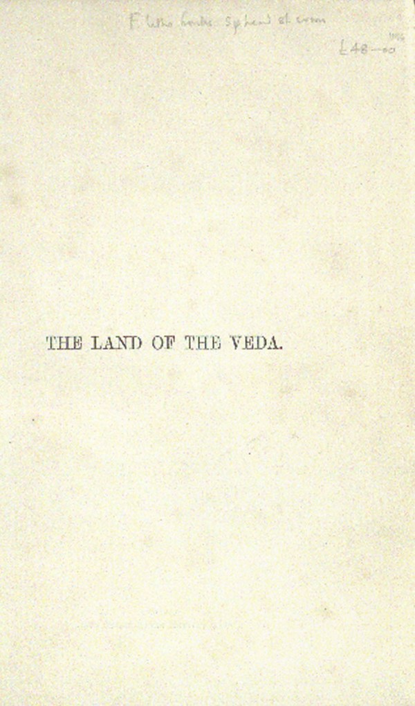 The land of the Veda : India briefly described in some of its aspects, physical, social, intellectual and moral.
