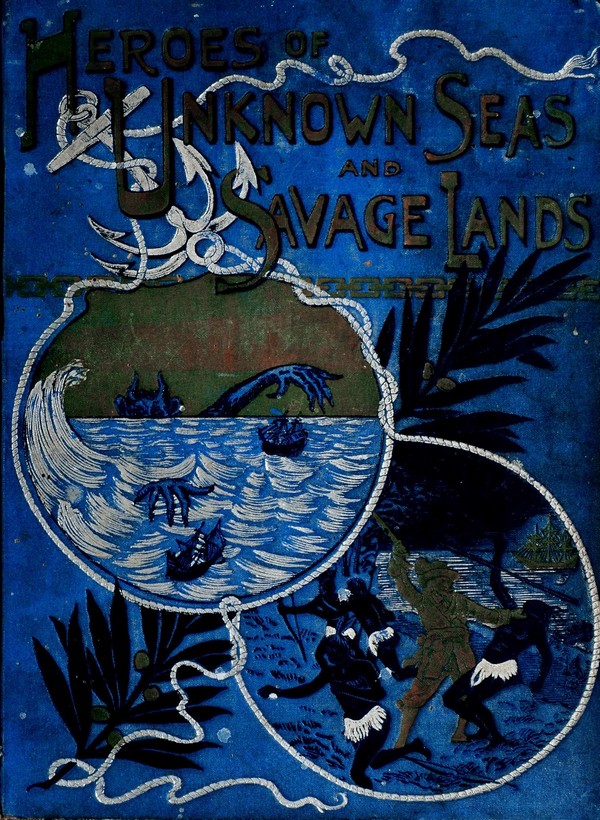 Heros of the Unknown Seas and Sevage Lands