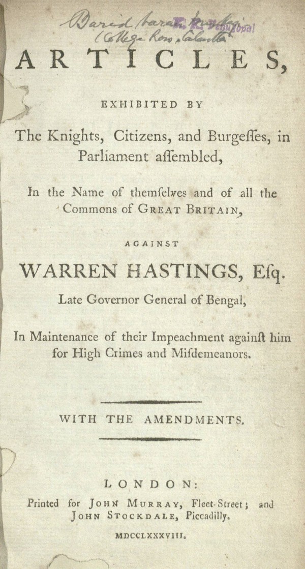 Articles, exhibited by the knights, citizens, and burgesses, in Parliament assembled, in the name of themselves and of all the commons of Great Britain, against Warren Hastings, Esq. late governor general of Bengal, maintenance of their impeachment against him for high crimes and misdemeanors.
