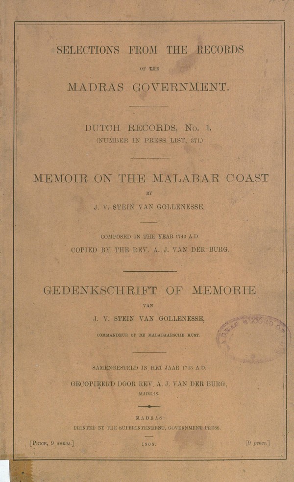 Selections from the records of the Madras government: Dutch Records No. 1; Memoir on the Malabar coast, by J. V. Stein van Gollenesse copied by A. J. van der Burg. copied by the Rev. P. Groot.