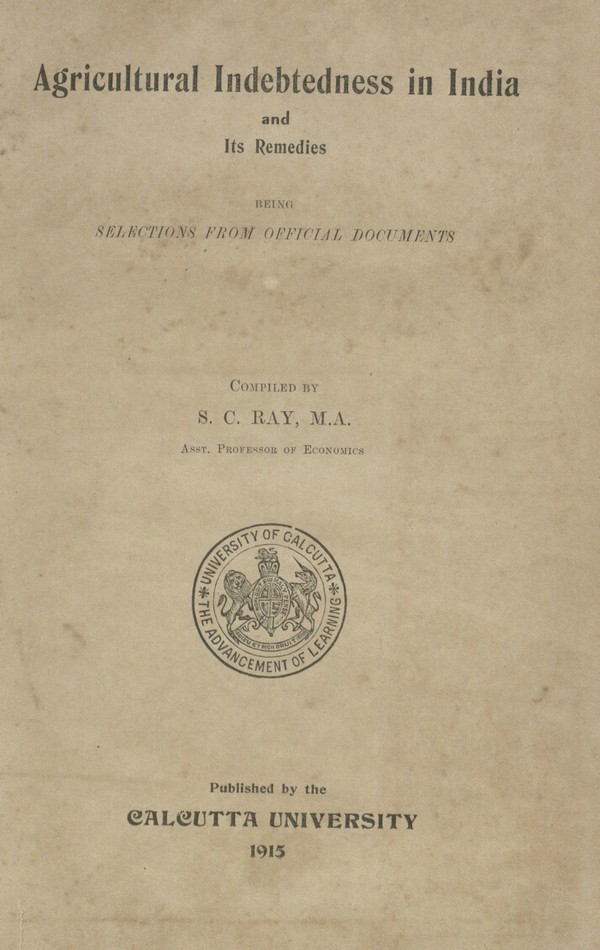 Agricultural Indebtedness in India and Its Remedies, Being Selections from Official Documents