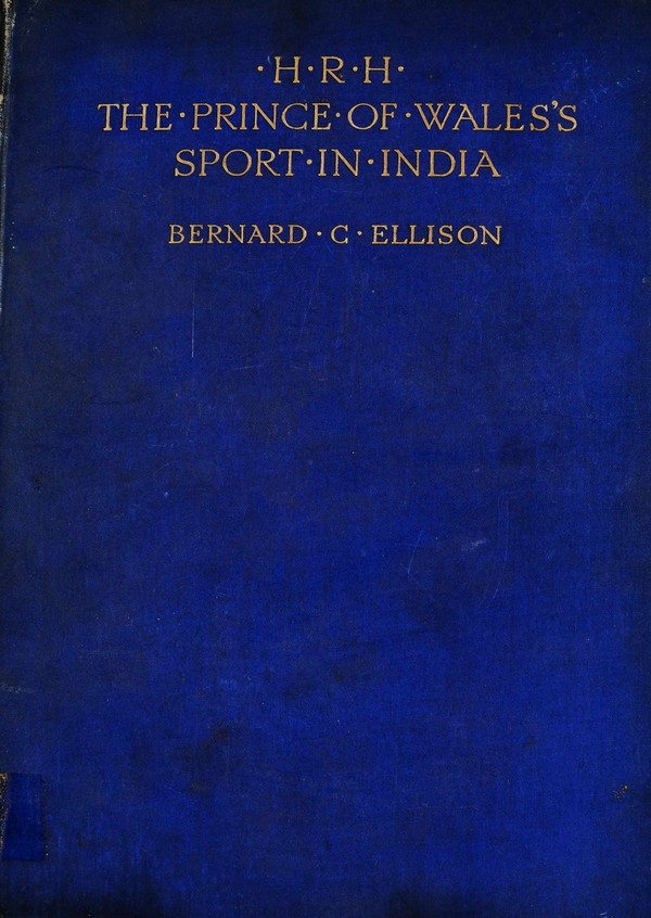 H.R.H.The Prince of Wales’s Sport in India