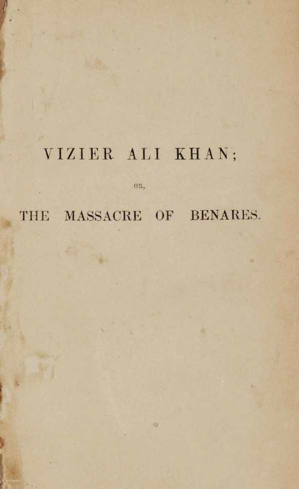 Vizier Ali Khan: the Massacre of Benares