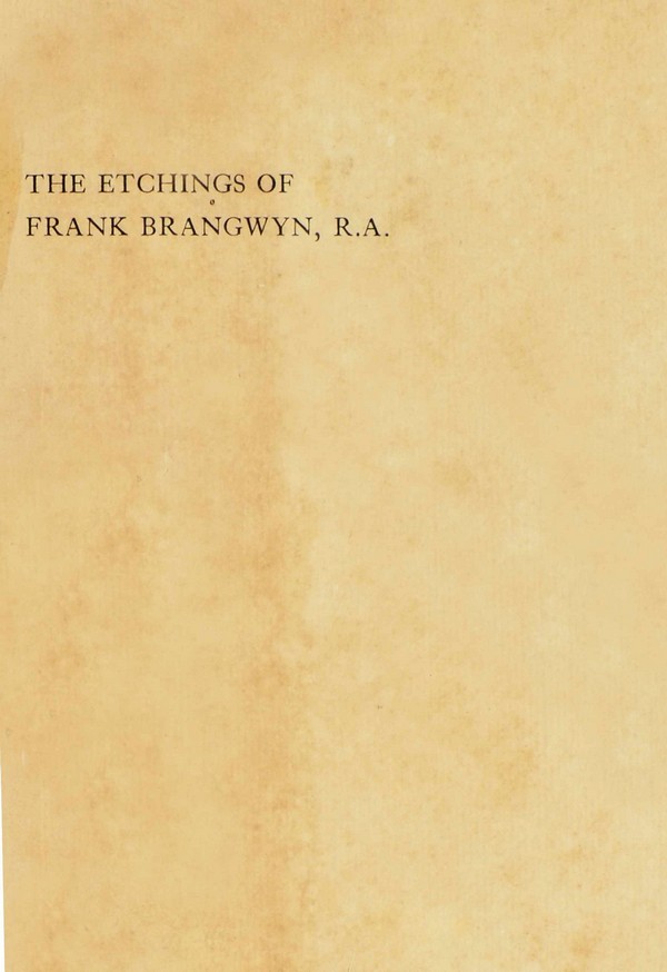 The Etchings of Frank Brangwyn, R A : A Catelogue Raisonne