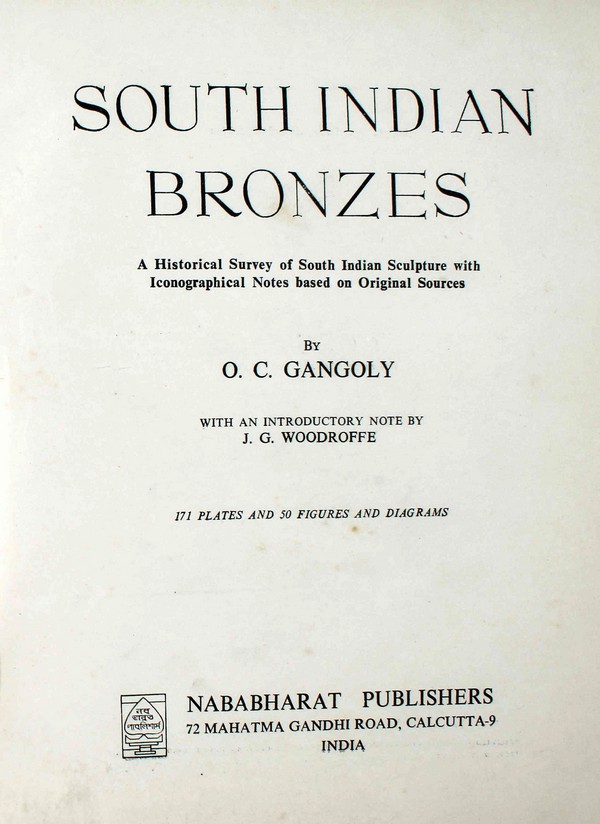 South India Bronzes: Historical survey of south Indian sculpture with Iconographical notes based on original sources #