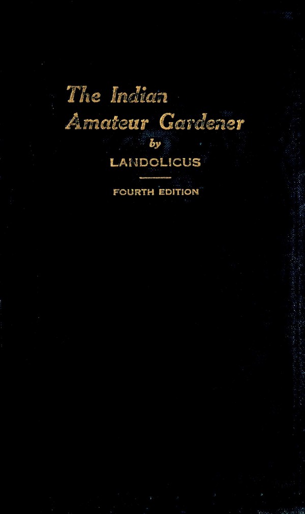 Indian Amateur Gardener. Ed 4 by R. Ledlie