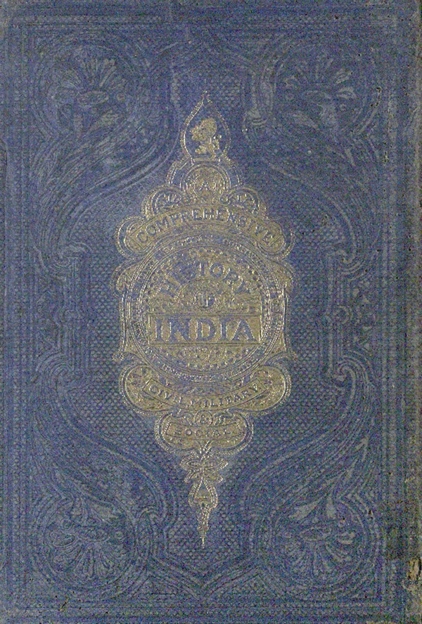 Comprehensive History of India-Civil, Military and social from the first landing the English to the suppression of the Sepoy Revolt- Vol-III