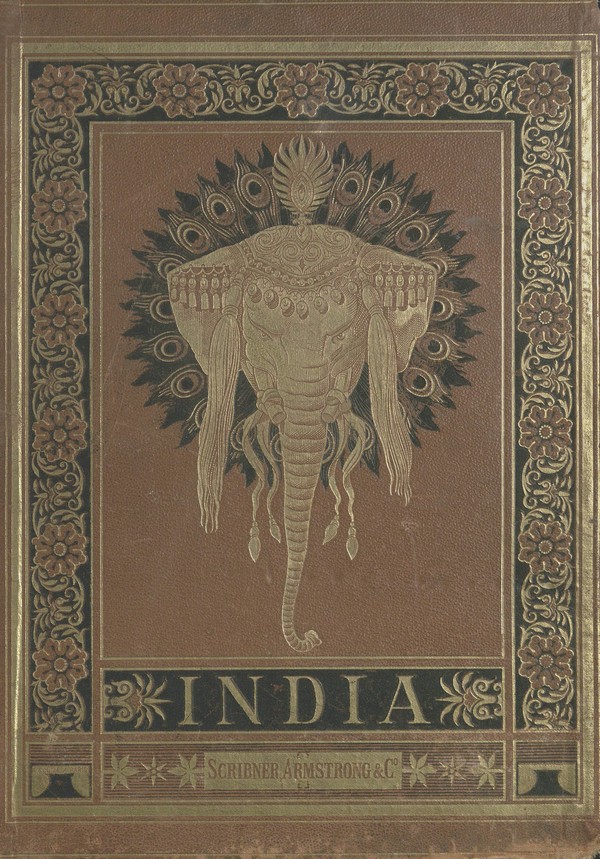 India and Its Native Princes : Travels in Central India and in the Presidencies of Bombay and Bengal