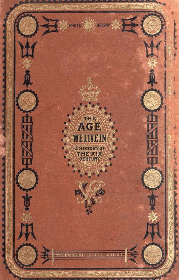 The Age We Live in : a History of the Nineteenth Century, from the Peace of 1815 to the Present Time. Vol. 1