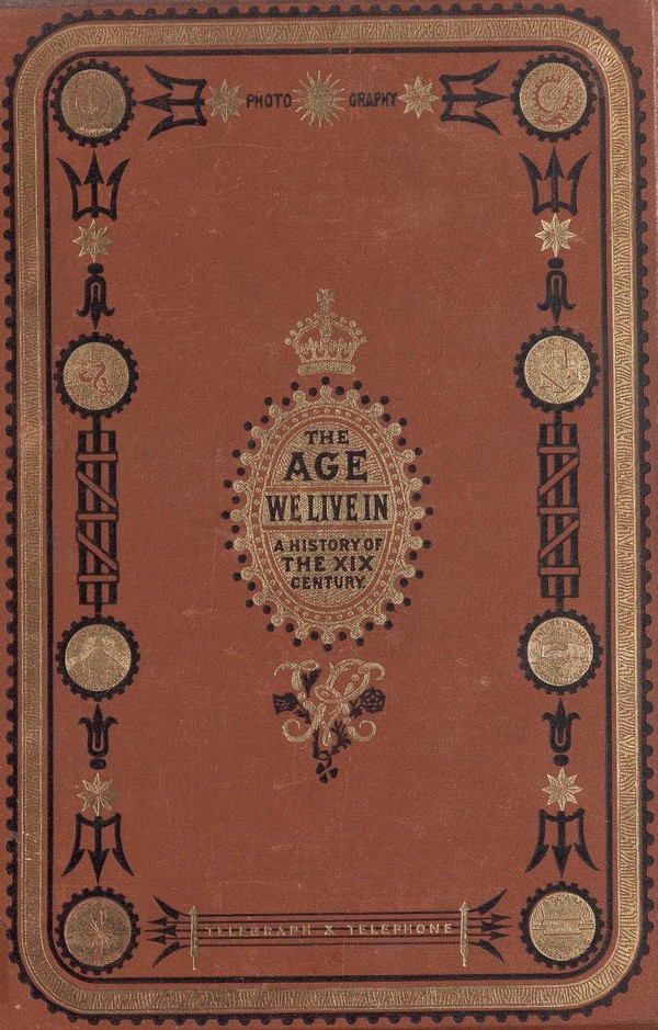 The Age We Live in : a History of the Nineteenth Century, from the Peace of 1815 to the Present Time.. Vol. 2