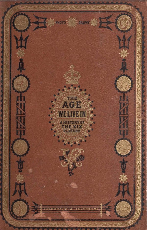 The Age We Live in : a History of the Nineteenth Century, from the Peace of 1815 to the Present Time.e. Vol. 5