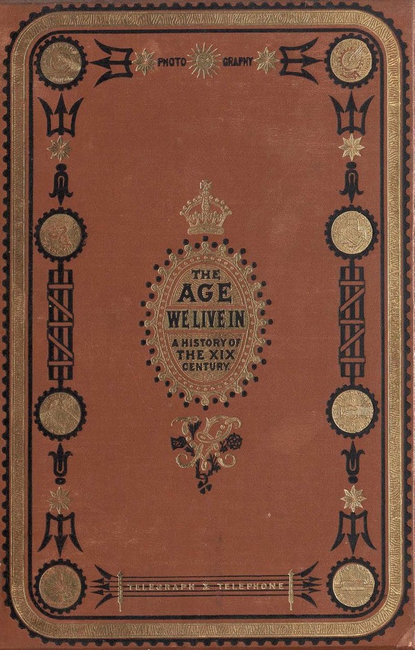 The Age We Live in : a History of the Nineteenth Century, from the Peace of 1815 to the Present Time.. Vol. 6