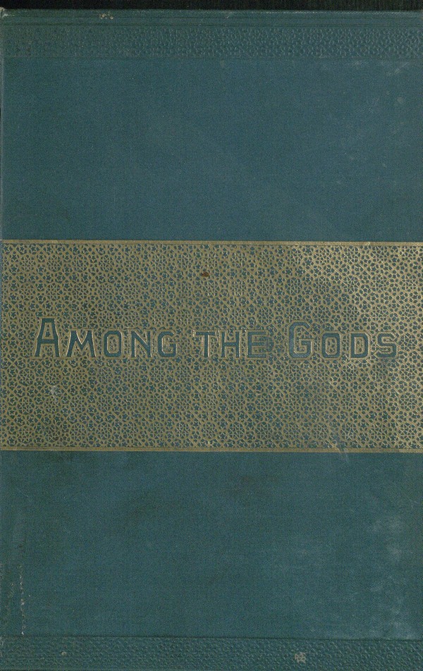 Among the Gods: Scenes of India : with Legends by the Way