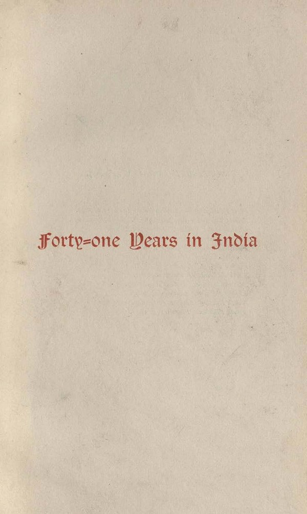 Forty-one years in India from Subaltern to Commander-in-chief. Vol.I