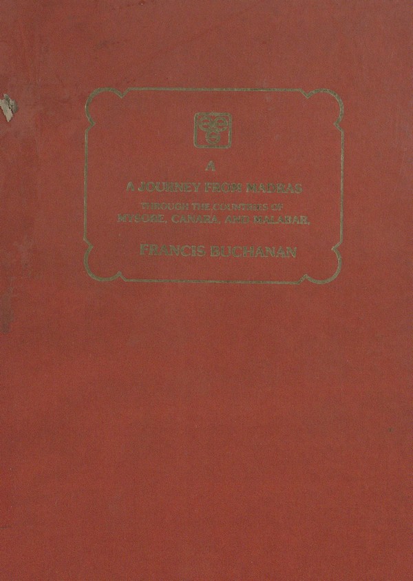 A Journey from Madras through the countries of Mysore, Canara, and Malabar. Vol. I