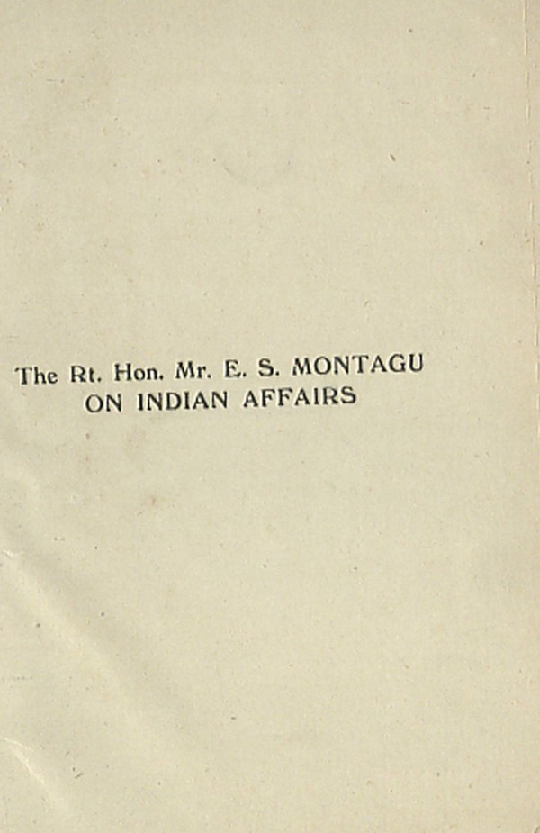 The Rt. Hon. Mr. E.S. Montagu on Indian Affairs
