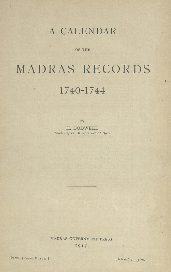 Calender of The Madras Despatches 1744-1755: Contains An Abstract Of The Despatches Exchanged Between The East India Company And Its Principle Council On the Coromandel Coast
