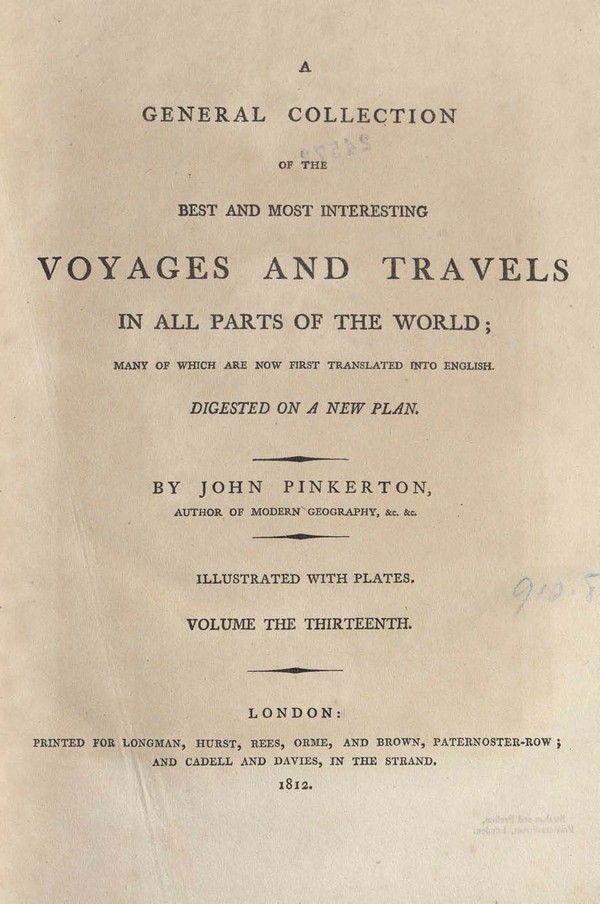 General Collection of the Best Most intersting Voyages & Travells in all parts of the World, Vol. XIII
