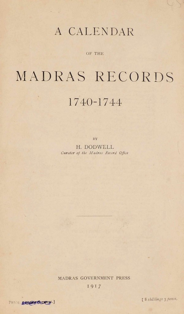 Calender of The Madras Despatches 1744-1755: Contains An Abstract Of The Despatches Exchanged Between The East India Company And Its Principle Council On the Coromandel Coast
