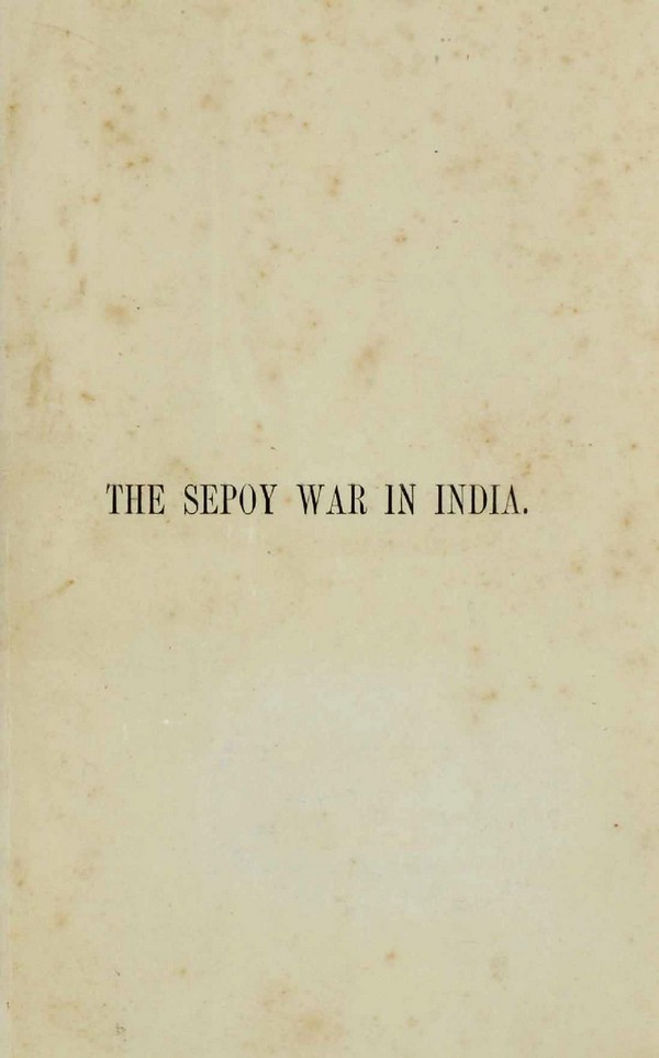 History of Sepoy War in India 1857-1858. Vol. II