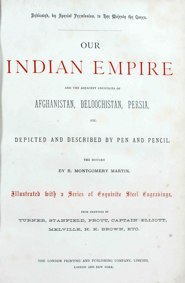 Our Indian Empire; Afghanistan, Beloochistan, Persia etc. Depicted and Described by Pen & Pencil. Vol. I. #