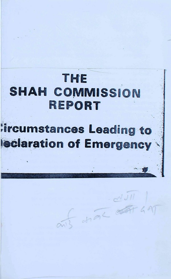 The Shah Commission Report : Circumstances Leading to Declaration of Emergency