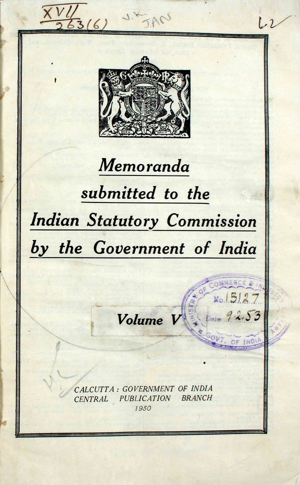 Memoranda Submitted To The Indian Statutory Commission By The Government Of India Volume V #