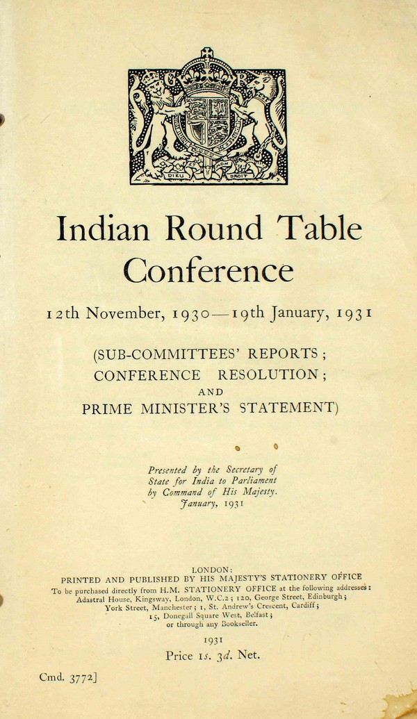Indian Round Table Conference 12 November, 1930 – 19th January 1931. #